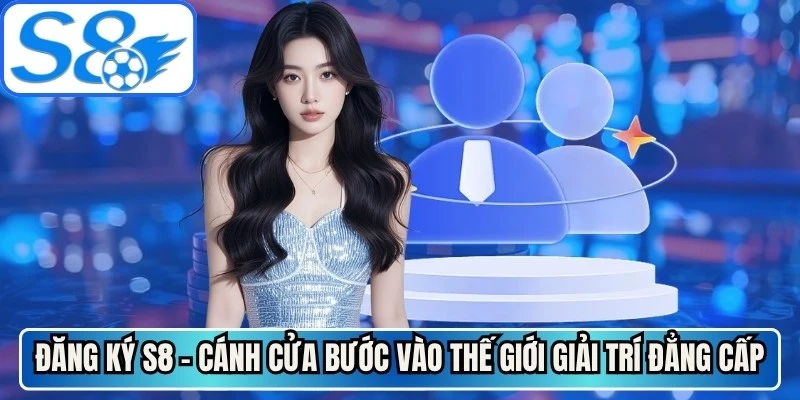 Đăng Ký S8