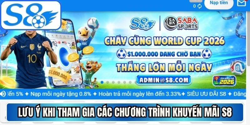 Lưu ý khi tham gia các chương trình khuyến mãi S8