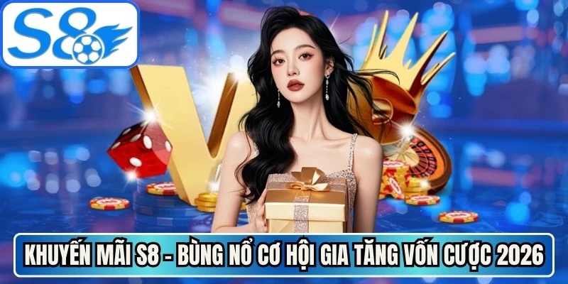 Khuyến Mãi S8