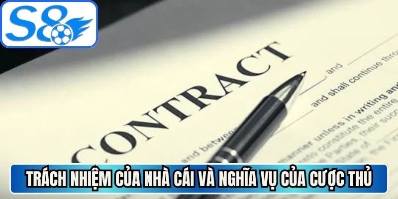 Trách nhiệm của nhà cái và nghĩa vụ của cược thủ