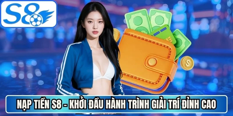 Nạp Tiền S8