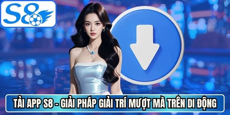 Tải App S8