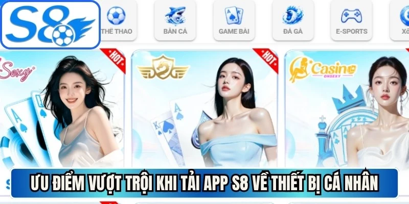 Ưu điểm vượt trội khi tải app S8 về thiết bị cá nhân