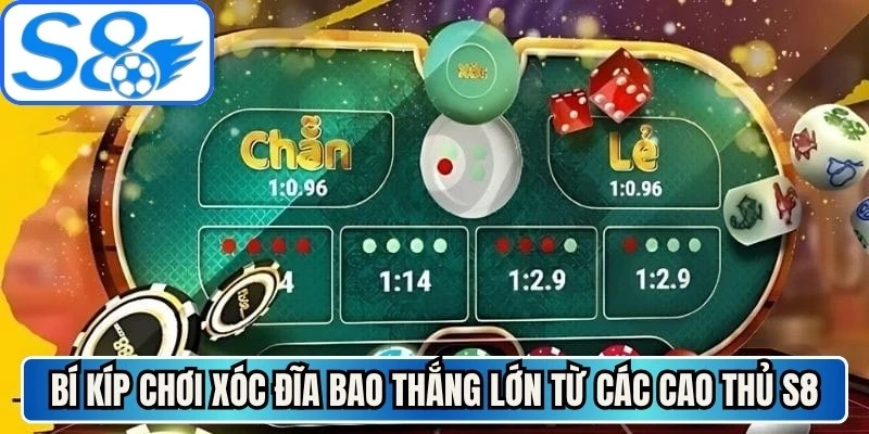 Bí kíp chơi xóc đĩa bao thắng lớn từ các cao thủ S8
